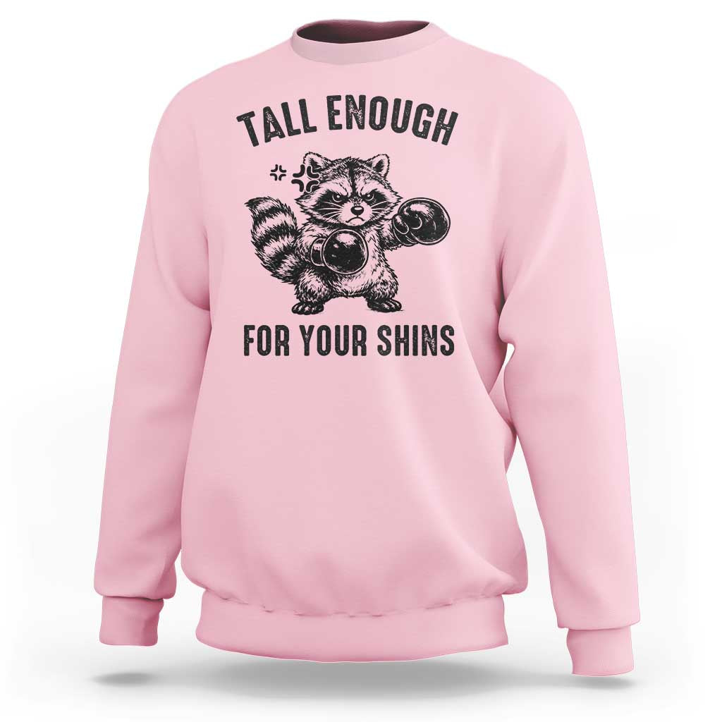 Tall Enough For Your Shins Sweatshirt Funny Raccoon Boxing Meme