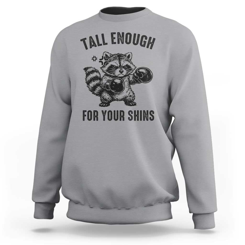 Tall Enough For Your Shins Sweatshirt Funny Raccoon Boxing Meme