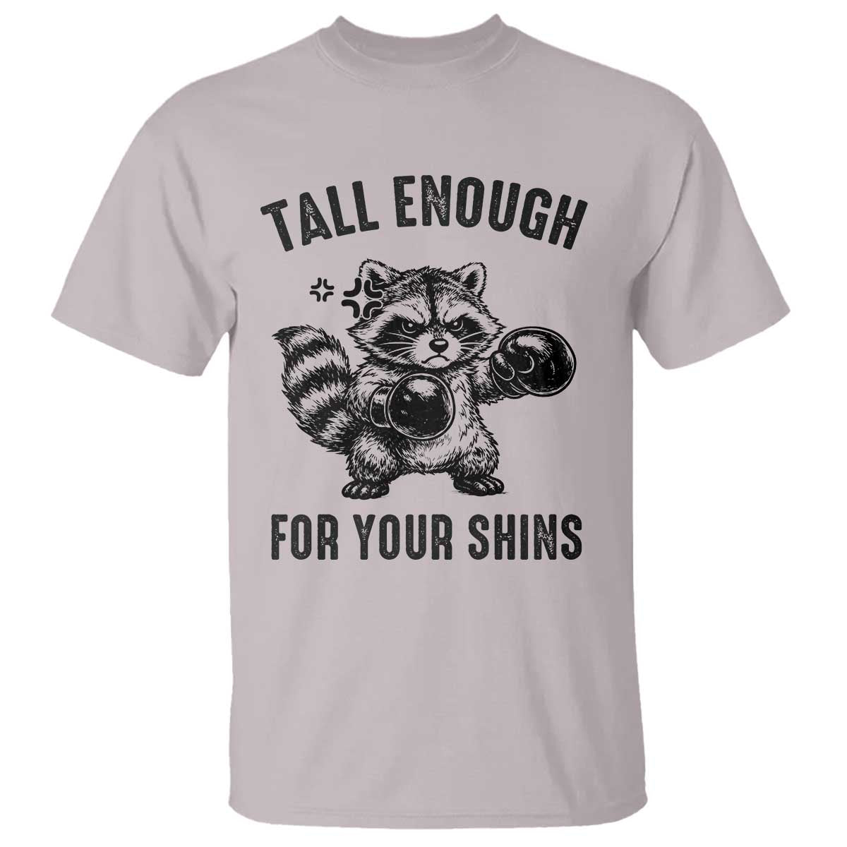 Tall Enough For Your Shins T Shirt Funny Raccoon Boxing Meme