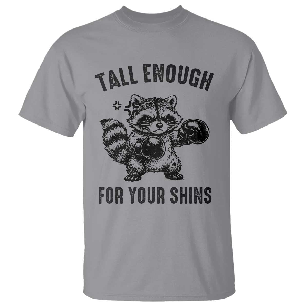 Tall Enough For Your Shins T Shirt Funny Raccoon Boxing Meme