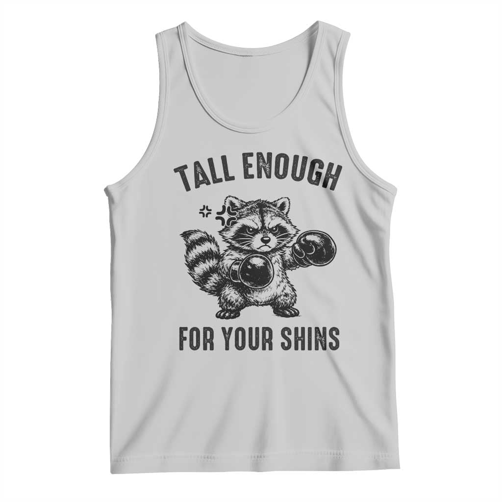 Tall Enough For Your Shins Tank Top Funny Raccoon Boxing Meme