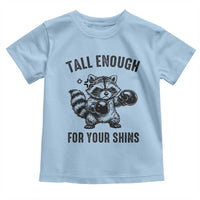 Tall Enough For Your Shins Toddler T Shirt Funny Raccoon Boxing Meme