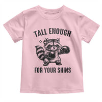 Tall Enough For Your Shins Toddler T Shirt Funny Raccoon Boxing Meme