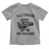 Tall Enough For Your Shins Toddler T Shirt Funny Raccoon Boxing Meme