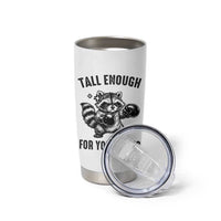 Tall Enough For Your Shins Tumbler Cup Funny Raccoon Boxing Meme