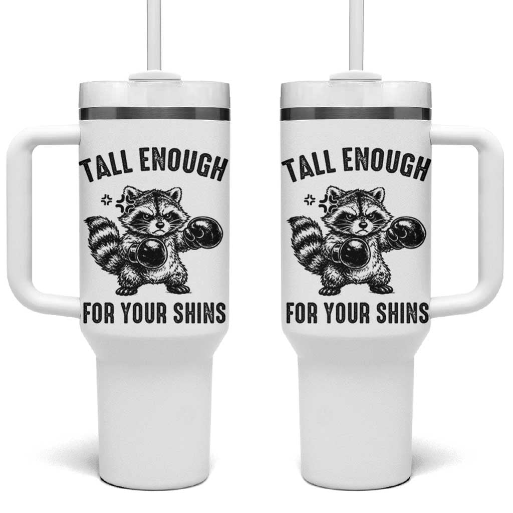 Tall Enough For Your Shins Tumbler With Handle Funny Raccoon Boxing Meme
