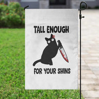 Tall Enough For Your Shins Garden Flag Funny Cat Sarcastic Meme