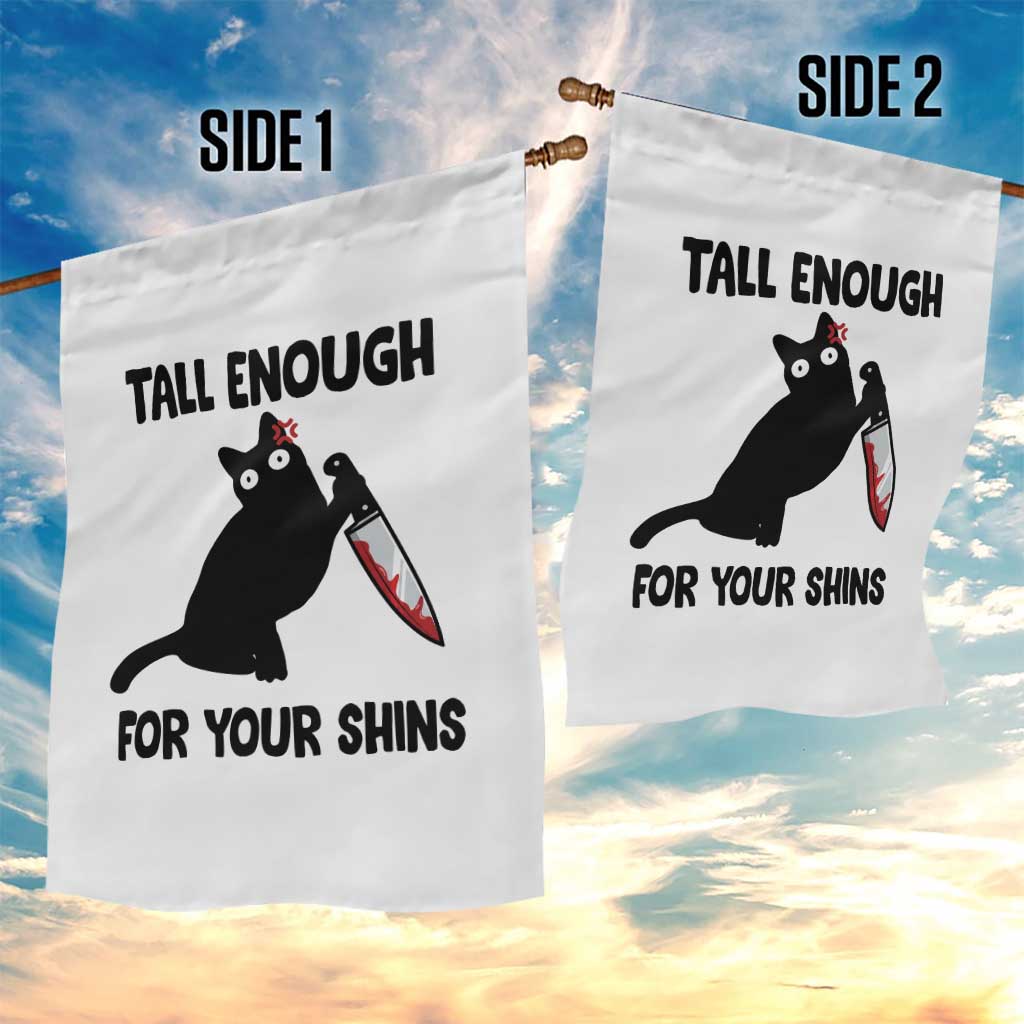 Tall Enough For Your Shins Garden Flag Funny Cat Sarcastic Meme
