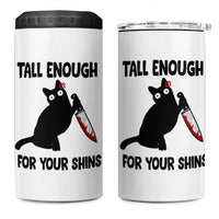 Tall Enough For Your Shins 4 in 1 Can Cooler Tumbler Funny Cat Sarcastic Meme