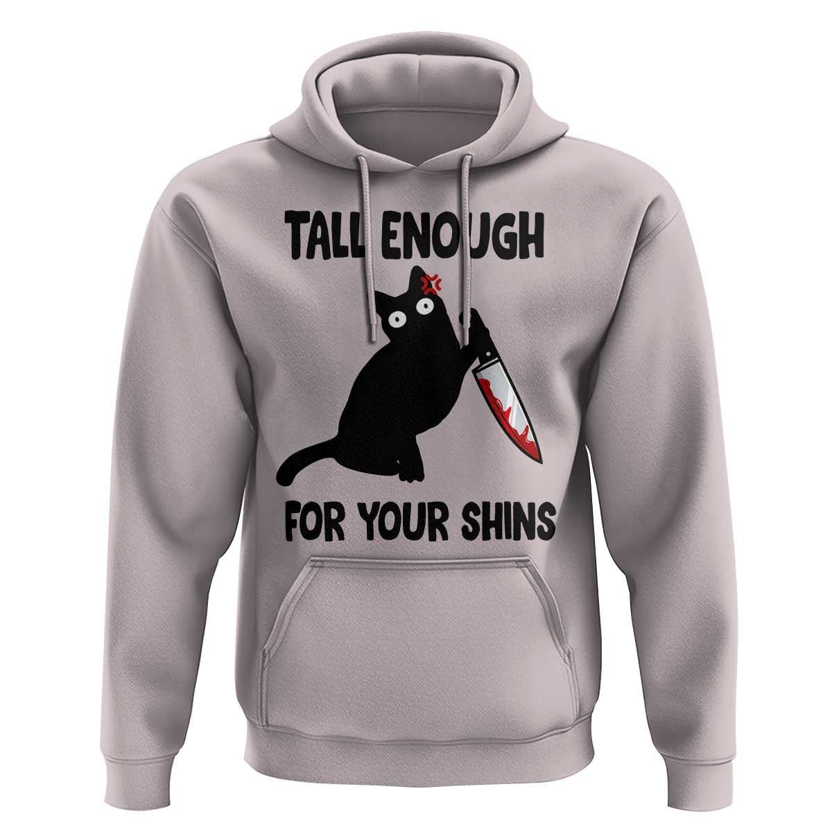 Tall Enough For Your Shins Hoodie Funny Cat Sarcastic Meme