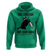 Tall Enough For Your Shins Hoodie Funny Cat Sarcastic Meme