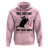 Tall Enough For Your Shins Hoodie Funny Cat Sarcastic Meme