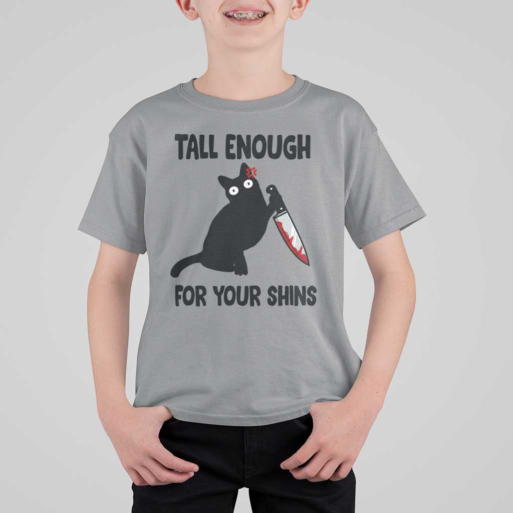 Tall Enough For Your Shins T Shirt For Kid Funny Cat Sarcastic Meme