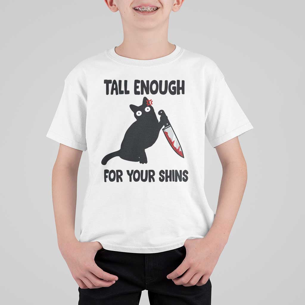 Tall Enough For Your Shins T Shirt For Kid Funny Cat Sarcastic Meme