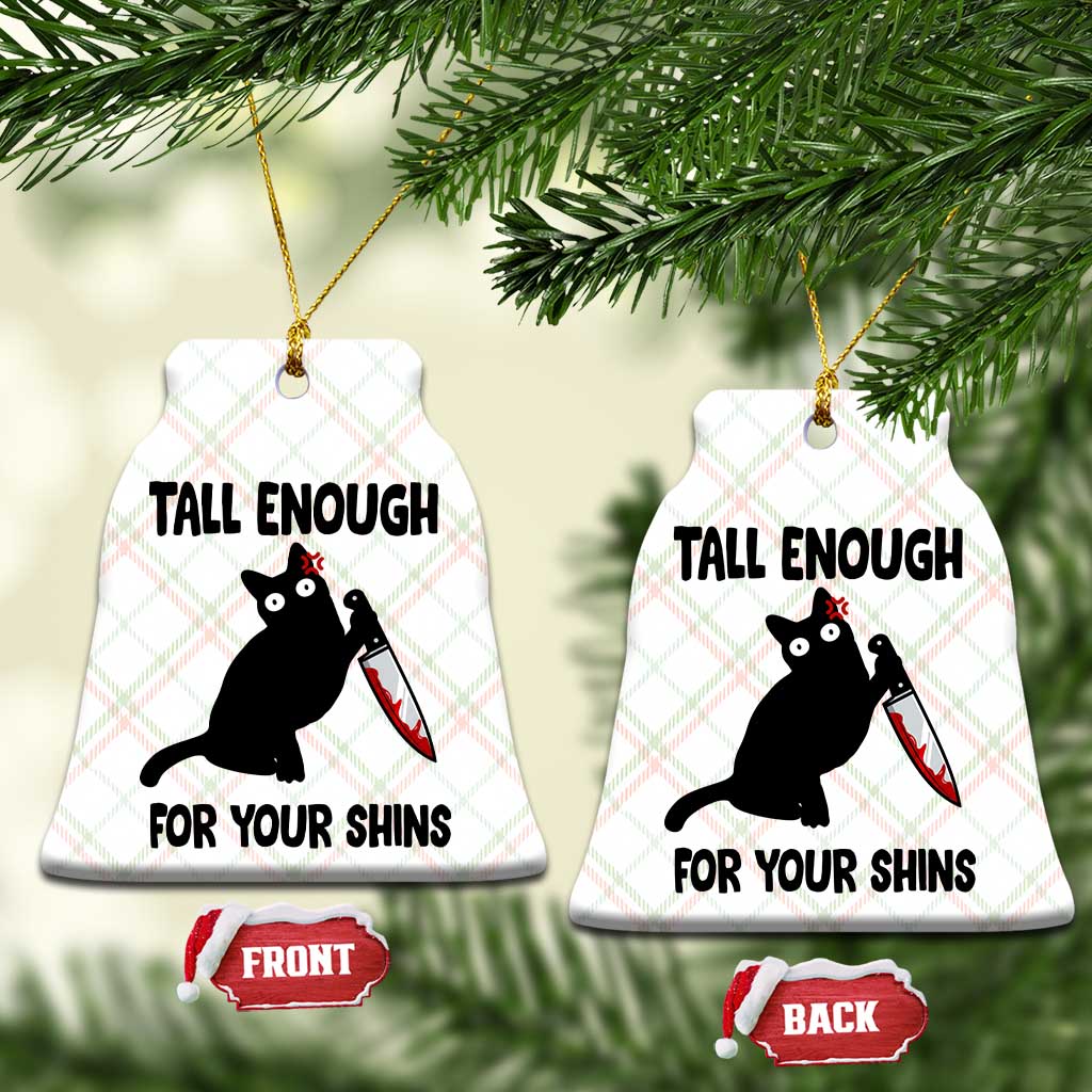 Tall Enough For Your Shins Ceramic Ornament Funny Cat Sarcastic Meme