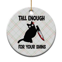 Tall Enough For Your Shins Ceramic Ornament Funny Cat Sarcastic Meme