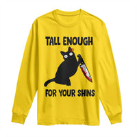 Tall Enough For Your Shins Long Sleeve Shirt Funny Cat Sarcastic Meme