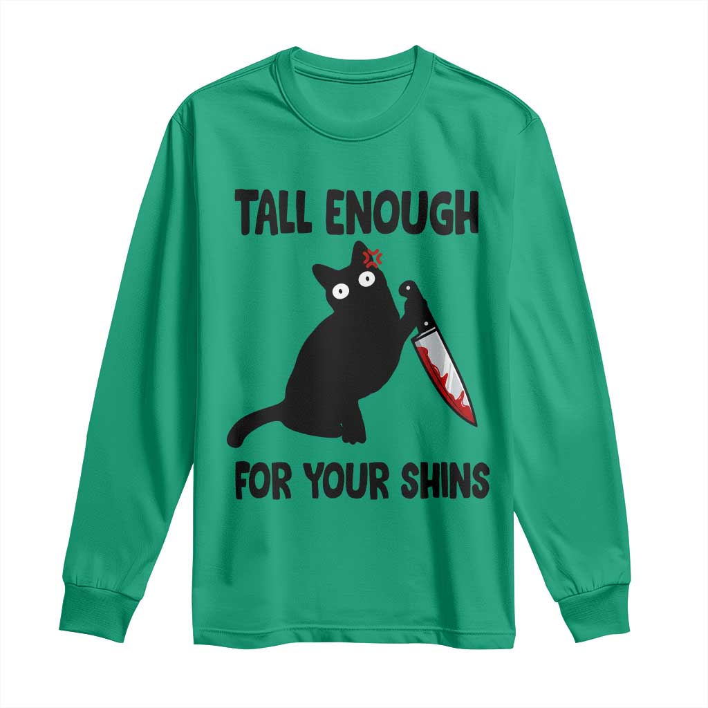 Tall Enough For Your Shins Long Sleeve Shirt Funny Cat Sarcastic Meme