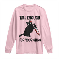Tall Enough For Your Shins Long Sleeve Shirt Funny Cat Sarcastic Meme