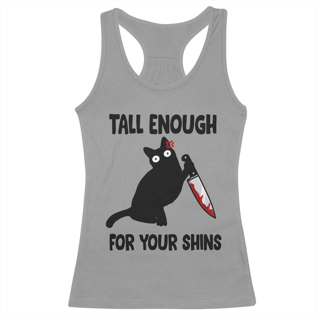 Tall Enough For Your Shins Racerback Tank Top Funny Cat Sarcastic Meme