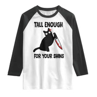 Tall Enough For Your Shins Raglan Shirt Funny Cat Sarcastic Meme
