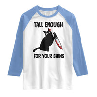 Tall Enough For Your Shins Raglan Shirt Funny Cat Sarcastic Meme
