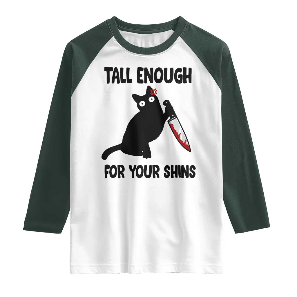 Tall Enough For Your Shins Raglan Shirt Funny Cat Sarcastic Meme