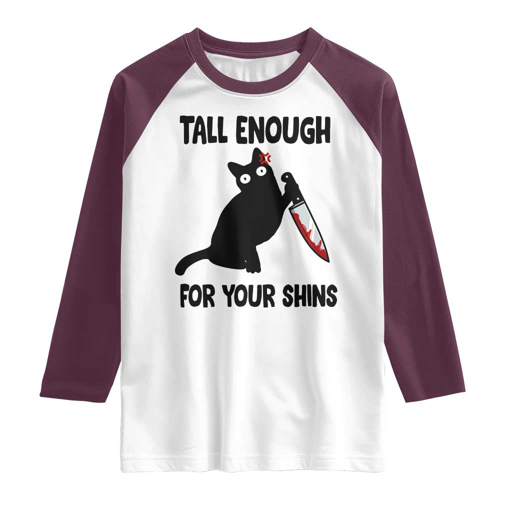 Tall Enough For Your Shins Raglan Shirt Funny Cat Sarcastic Meme