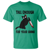 Tall Enough For Your Shins T Shirt Funny Cat Sarcastic Meme