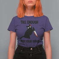 Tall Enough For Your Shins T Shirt For Women Funny Cat Sarcastic Meme