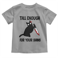Tall Enough For Your Shins Toddler T Shirt Funny Cat Sarcastic Meme