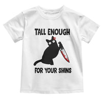 Tall Enough For Your Shins Toddler T Shirt Funny Cat Sarcastic Meme