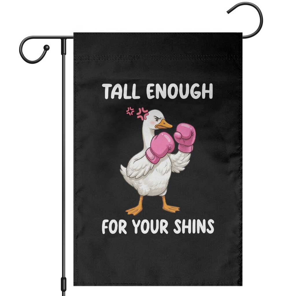 Tall Enough For Your Shins Garden Flag Funny Goose Sarcastic Meme