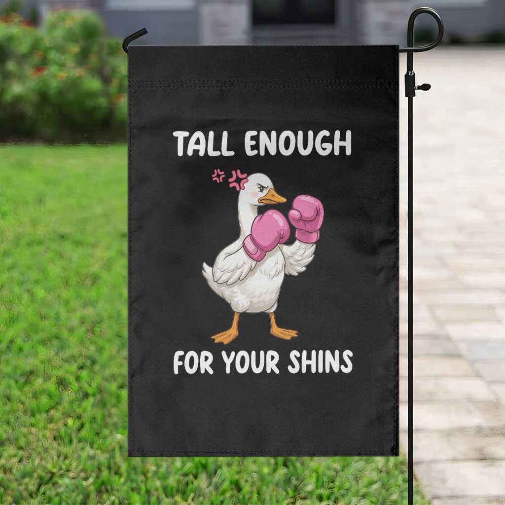 Tall Enough For Your Shins Garden Flag Funny Goose Sarcastic Meme