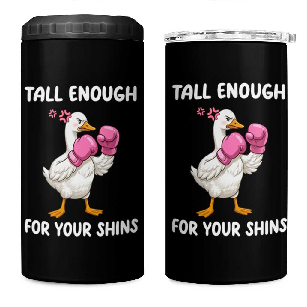 Tall Enough For Your Shins 4 in 1 Can Cooler Tumbler Funny Goose Sarcastic Meme
