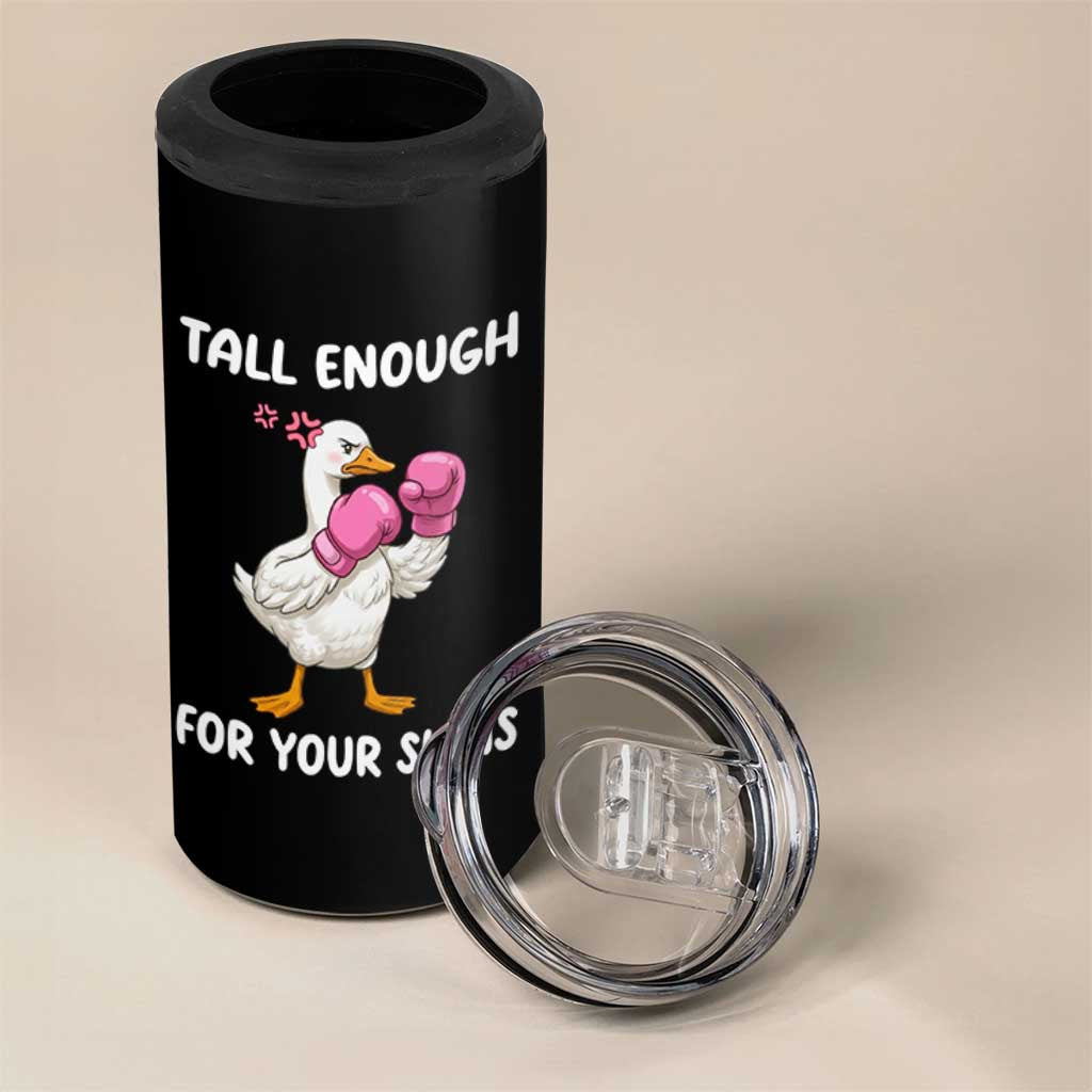 Tall Enough For Your Shins 4 in 1 Can Cooler Tumbler Funny Goose Sarcastic Meme