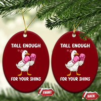 Tall Enough For Your Shins Ceramic Ornament Funny Goose Sarcastic Meme