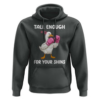 Tall Enough For Your Shins Hoodie Funny Goose Sarcastic Meme