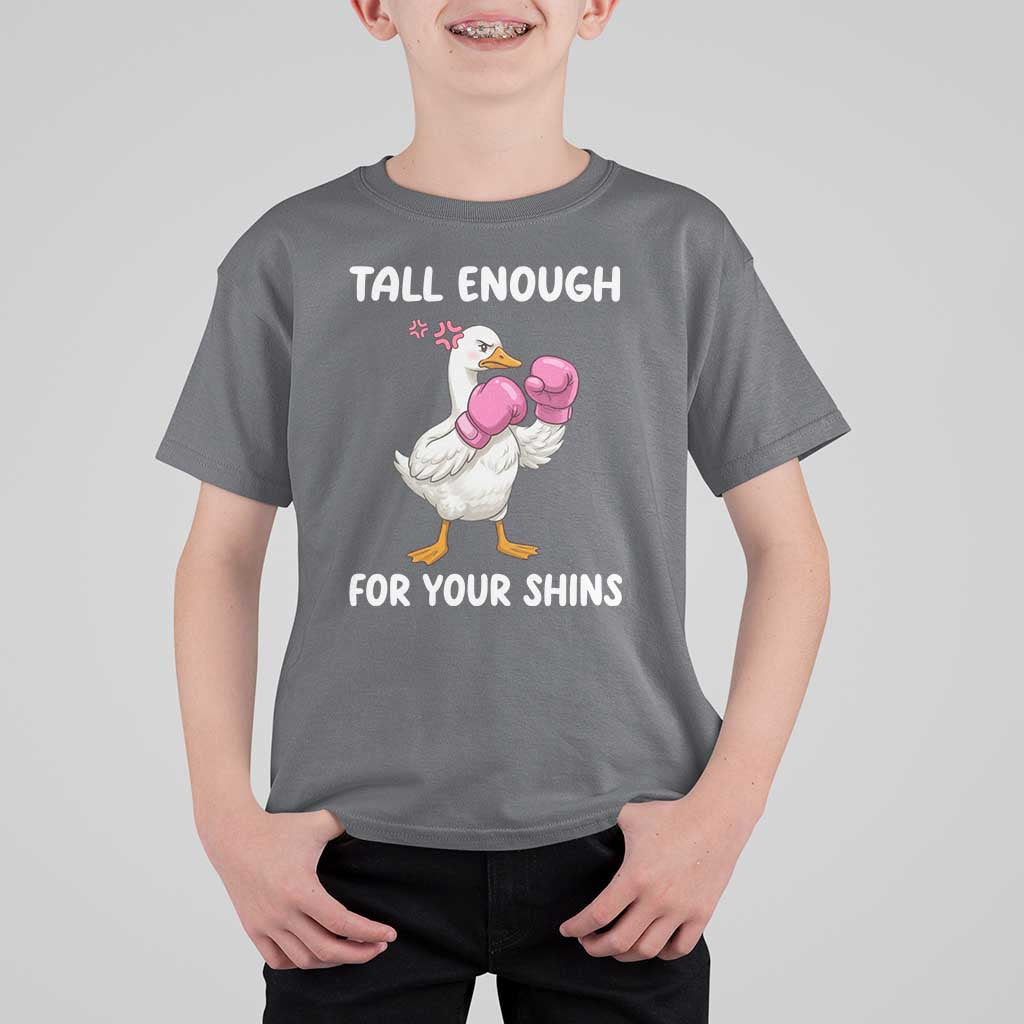 Tall Enough For Your Shins T Shirt For Kid Funny Goose Sarcastic Meme