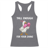 Tall Enough For Your Shins Racerback Tank Top Funny Goose Sarcastic Meme