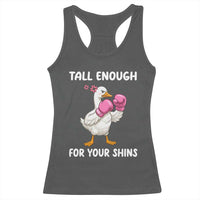 Tall Enough For Your Shins Racerback Tank Top Funny Goose Sarcastic Meme