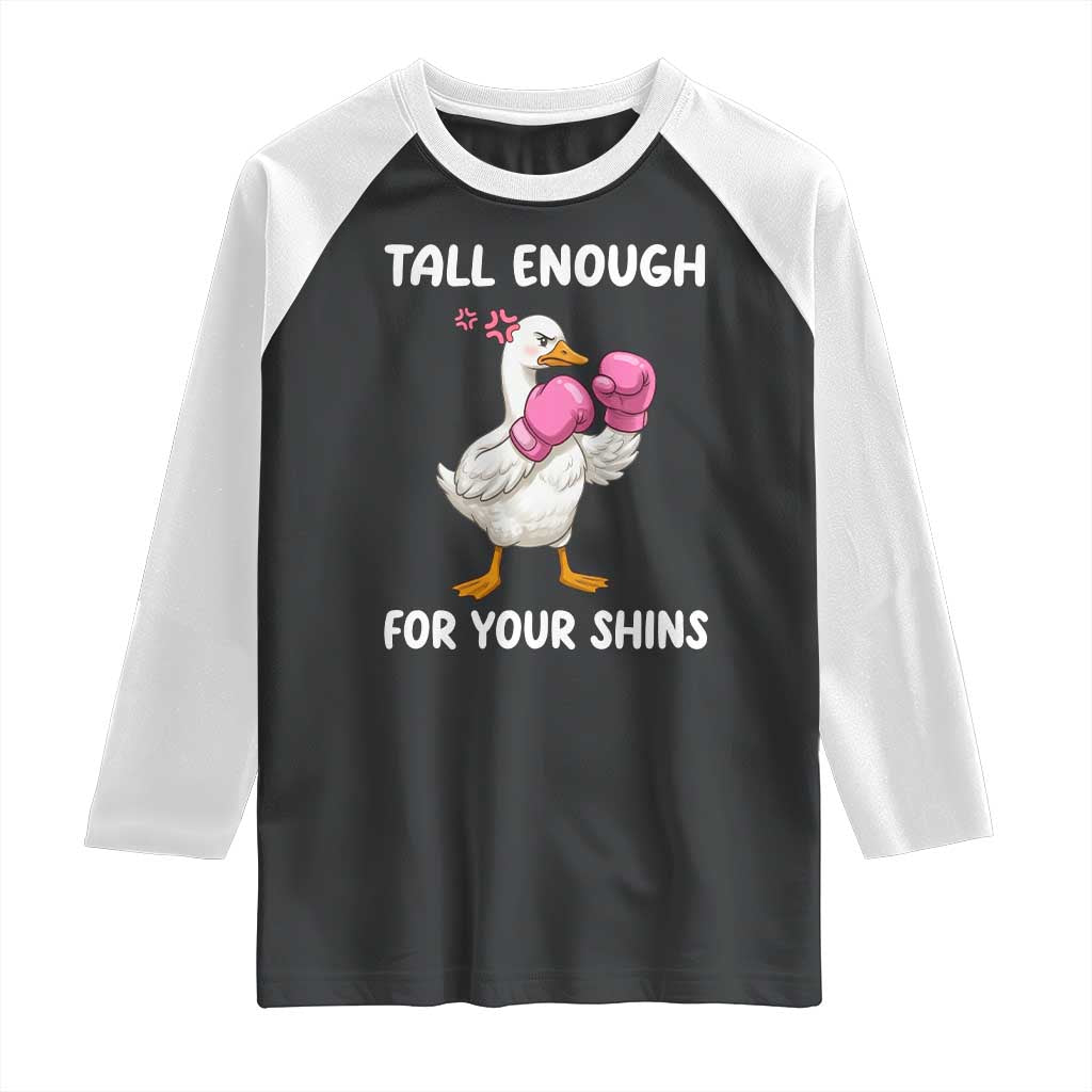 Tall Enough For Your Shins Raglan Shirt Funny Goose Sarcastic Meme