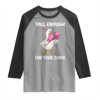 Tall Enough For Your Shins Raglan Shirt Funny Goose Sarcastic Meme
