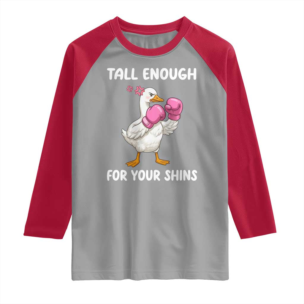 Tall Enough For Your Shins Raglan Shirt Funny Goose Sarcastic Meme