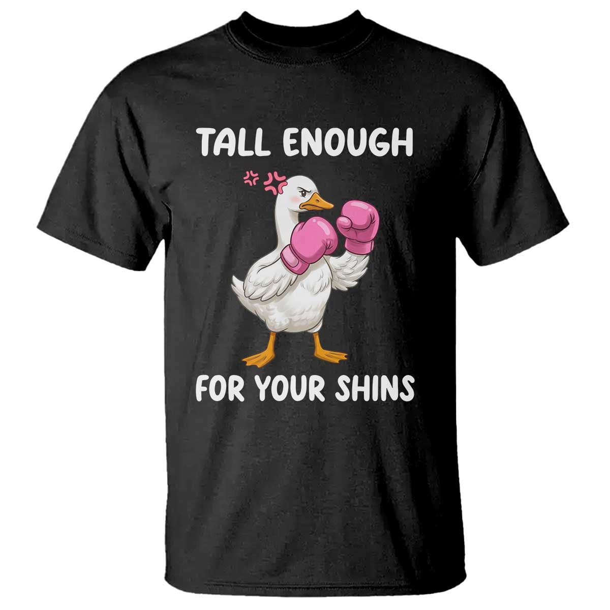 Tall Enough For Your Shins T Shirt Funny Goose Sarcastic Meme