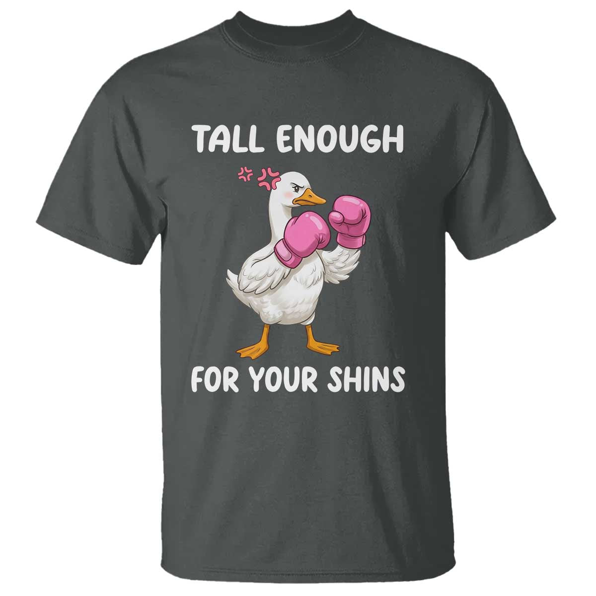 Tall Enough For Your Shins T Shirt Funny Goose Sarcastic Meme