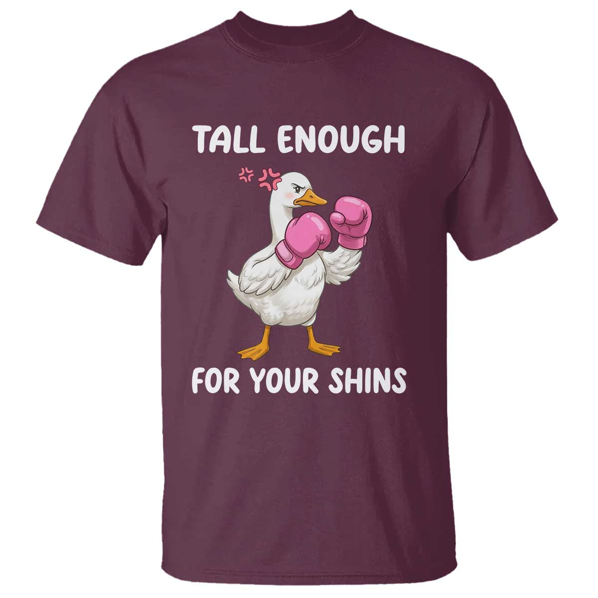 Tall Enough For Your Shins T Shirt Funny Goose Sarcastic Meme