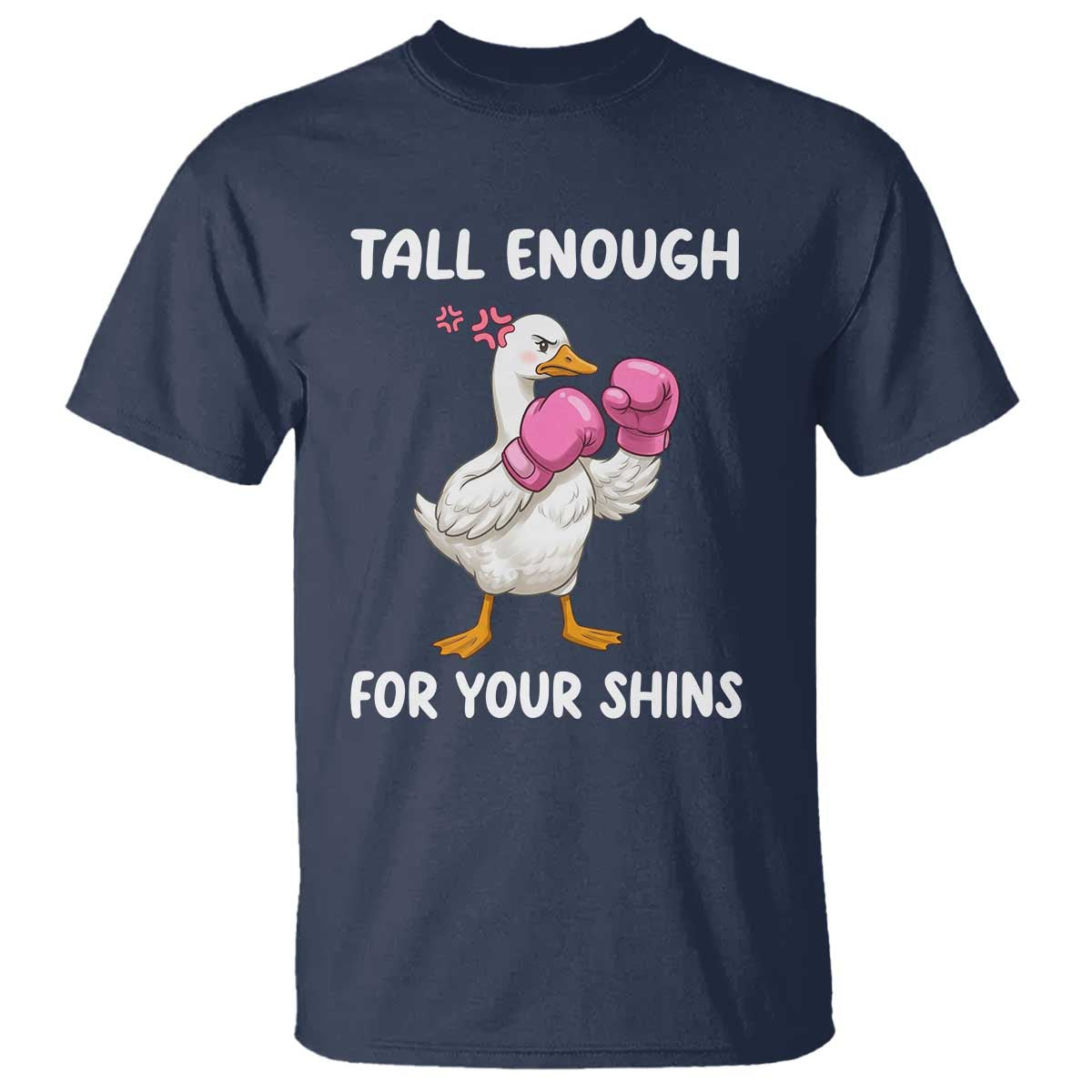 Tall Enough For Your Shins T Shirt Funny Goose Sarcastic Meme