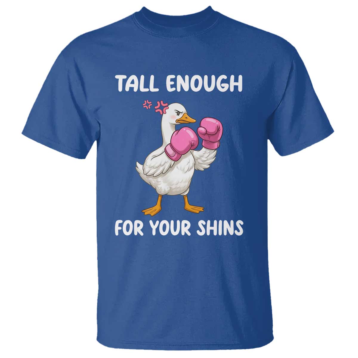 Tall Enough For Your Shins T Shirt Funny Goose Sarcastic Meme