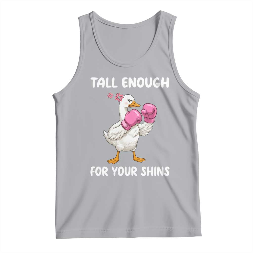 Tall Enough For Your Shins Tank Top Funny Goose Sarcastic Meme
